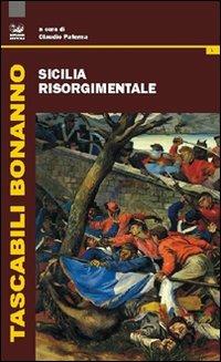 Sicilia risorgimentale  - Libro Bonanno 2011 | Libraccio.it