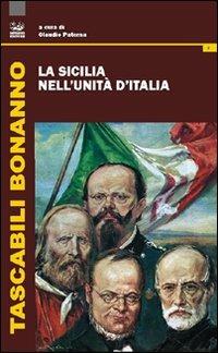 La Sicilia nell'Unità d'Italia  - Libro Bonanno 2011, Tascabili Bonanno. Risorgimento | Libraccio.it