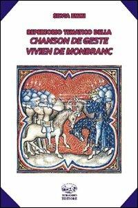 Repertorio tematico della chanson de geste Vivien de Monbranc - Silvia Emmi - Libro Bonanno 2011, Scaffale del nuovo millennio | Libraccio.it