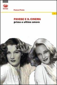 Pavese e il cinema. Primo e ultimo amore - Franco Prono - Libro Bonanno 2011, Xanadu | Libraccio.it