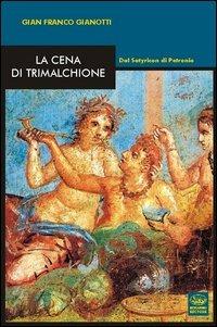 La cena di Trimalchione. Dal Satyricon di Petronio - G. Franco Gianotti - Libro Bonanno 2013, Multa paucis | Libraccio.it