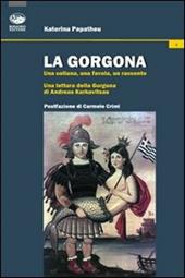 La Gorgona. Una collana, una favola, un racconto. Una lettura della Gorgona di Andreas Karkavitsas