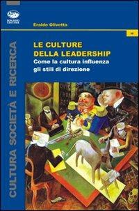 Le culture della leadership. Come la cultura influenza gli stili di direzione - Eraldo Olivetta - Libro Bonanno 2012, Cultura e società | Libraccio.it