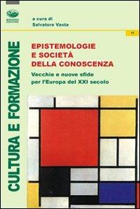 Epistemologia e società della conoscenza  - Libro Bonanno 2012, Cultura e formazione. Filosofia | Libraccio.it