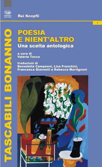 Poesia e nient'altro. Una scelta antologica - Rui Knopfli - Libro Bonanno 2012, Tascabili Bonanno. Lira Lusa | Libraccio.it