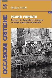 Iconografie veriste. Percorsi tra immagine e scrittura in Verga, Capuana e Pirandello - Giuseppe Sorbello - Libro Bonanno 2012, Occasioni critiche | Libraccio.it