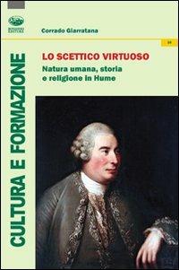 Lo scettico virtuoso. Natura umana, storia e religione in Hume - Corrado Giarratana - Libro Bonanno 2012, Cultura e formazione. Filosofia | Libraccio.it