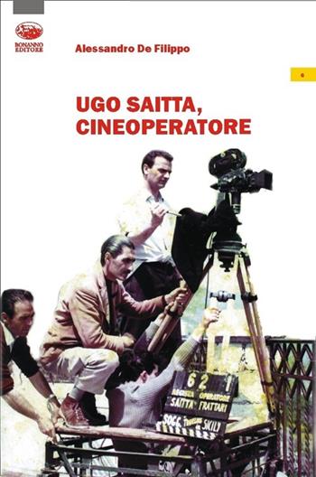 Ugo Saitta, cineoperatore - Alessandro De Filippo - Libro Bonanno 2012, Xanadu | Libraccio.it