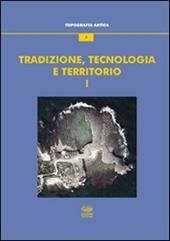 Tradizione, tecnologia e territorio. Vol. 1