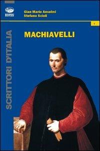 Machiavelli - G. Mario Anselmi, Stefano Scioli - Libro Bonanno 2013, Scrittori d'Italia | Libraccio.it