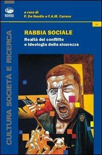 Rabbia sociale. Realtà del conflitto e ideologia della sicurezza  - Libro Bonanno 2013, Cultura e società | Libraccio.it