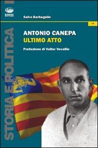 Antonio Canepa. Ultimo atto - Salvo Barbagallo - Libro Bonanno 2012, Storia e politica | Libraccio.it