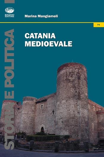 Catania medioevale - Marina Mangiameli - Libro Bonanno 2013, Storia e politica | Libraccio.it