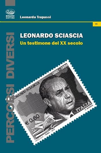 Leonardo Sciascia. Un testimone del XX secolo  - Libro Bonanno 2013, Percorsi diversi | Libraccio.it