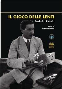 Il gioco delle lenti. Casimiro Piccolo. Ediz. illustrata  - Libro Bonanno 2013, Immagine | Libraccio.it