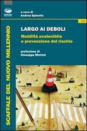 Largo ai deboli. Mobilità sostenibile e prevenzione del rischio