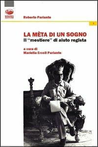 La metà di un sogno. Il mestiere di aiuto regista - Roberto Pariante - Libro Bonanno 2013, Xanadu | Libraccio.it