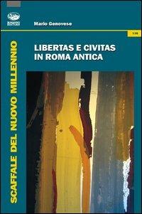 Libertas e civitas in Roma antica - Mario Genovese - Libro Bonanno 2013, Scaffale del nuovo millennio | Libraccio.it