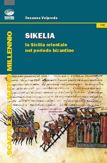 Sikelia. La Sicilia orientale nel periodo bizantino - Susanna Valpreda - Libro Bonanno 2015, Scaffale del nuovo millennio | Libraccio.it