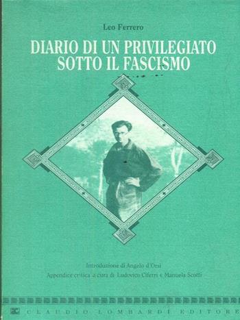 Diario di un privilegiato sotto il fascismo. Con una lettera inedita - Leo Ferrero - Libro La Vita Felice 1993, Adularia | Libraccio.it