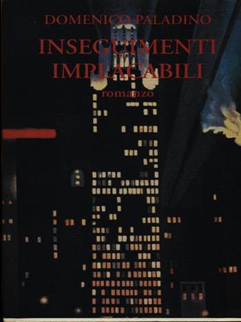 Inseguimenti implacabili - Domenico Paladino - Libro La Vita Felice 1995, Contemporanea | Libraccio.it