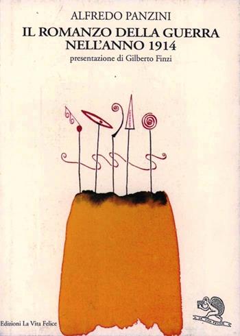 Il romanzo della guerra nell'anno 1914 - Alfredo Panzini - Libro La Vita Felice 1996, Adularia minima | Libraccio.it
