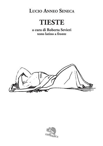Tieste - Lucio Anneo Seneca - Libro La Vita Felice 2007, Saturnalia | Libraccio.it