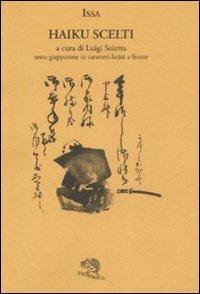 Haiku scelti. Testo giapponese in caratteri latini a fronte - Issa - Libro La Vita Felice 2007, Labirinti | Libraccio.it
