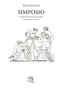 Simposio - Senofonte - Libro La Vita Felice 2007, Saturnalia | Libraccio.it