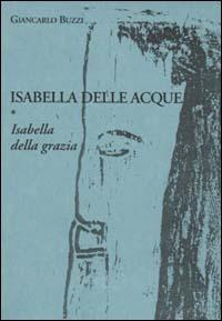 Isabella delle acque - Giancarlo Buzzi - Libro La Vita Felice 2001, I libri dell'alfabeto | Libraccio.it