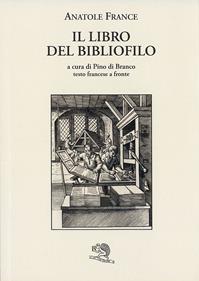 Il libro del bibliofilo - Anatole France - Libro La Vita Felice 2008, Liberilibri | Libraccio.it