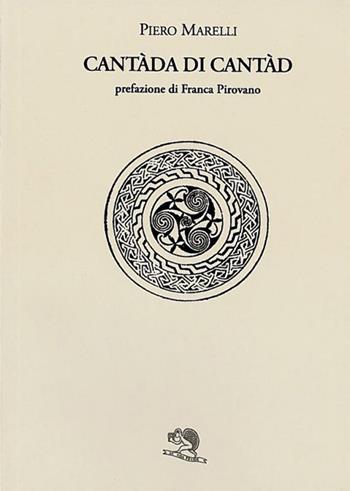Cantàda di cantàd - Piero Marelli - Libro La Vita Felice 2020, Labirinti | Libraccio.it