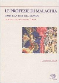 Le profezie di Malachia. I papi e la fine del mondo - Malachia - Libro La Vita Felice 2008, La coda di paglia | Libraccio.it