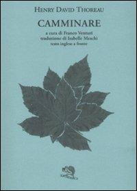 Camminare. Testo inglese a fronte - Henry David Thoreau - Libro La Vita Felice 2009, Il piacere di leggere | Libraccio.it