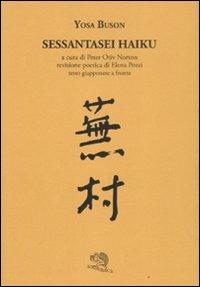 Sessantasei haiku. Testo giapponese a fronte - Yosa Buson - Libro La Vita Felice 2011, Labirinti | Libraccio.it