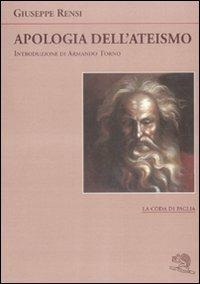 Apologia dell'ateismo - Giuseppe Rensi - Libro La Vita Felice 2009, La coda di paglia | Libraccio.it