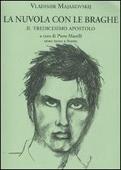 La nuvola con le braghe. Il tredicesimo apostolo. Testo russo a fronte