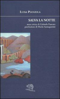 Salva la notte - Luisa Pianzola - Libro La Vita Felice 2010, Sguardi | Libraccio.it