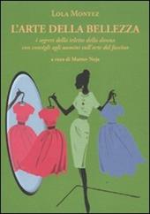 L'arte della bellezza. I segreti della teletta della donna con consigli agli uomini sull'arte del fascino