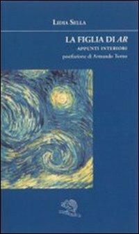 La figlia di Ar. Appunti interiori - Lidia Sella - Libro La Vita Felice 2011, Agape | Libraccio.it