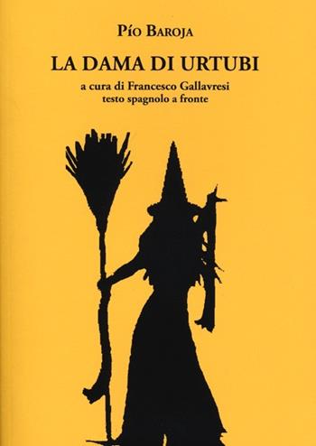 La dama di Urtubi. Testo spagnolo a fronte - Pio Baroja - Libro La Vita Felice 2013, Il piacere di leggere | Libraccio.it