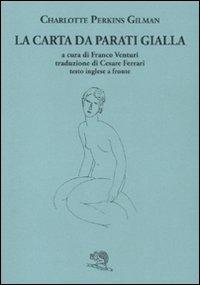 La carta da parati gialla. Testo inglese a fronte - Charlotte Perkins Gilman - Libro La Vita Felice 2011, Il piacere di leggere | Libraccio.it