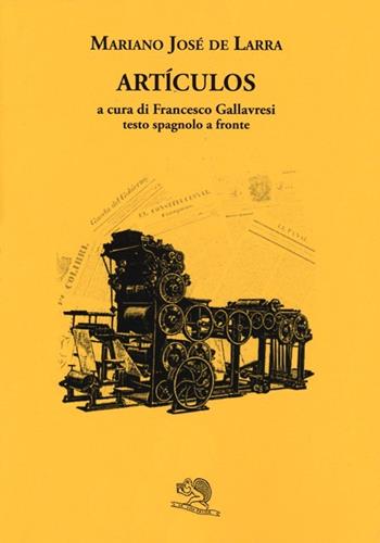 Artículos. Testo spagnolo a fronte - Mariano Jose de Larra - Libro La Vita Felice 2013, Il piacere di leggere | Libraccio.it