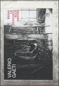 Valerio Gaeti. Reggo lo specchio alla natura  - Libro La Vita Felice 2011, Varia | Libraccio.it