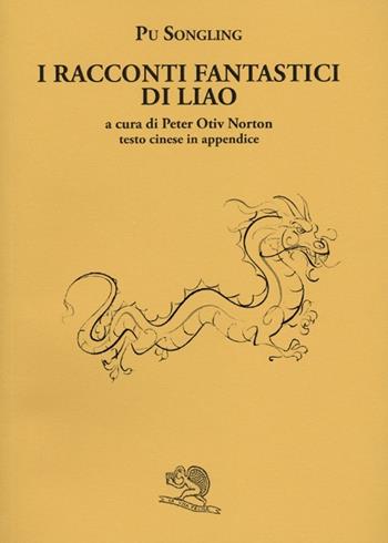 I racconti fantastici di Liao - Songling Pu - Libro La Vita Felice 2012, Il piacere di leggere | Libraccio.it