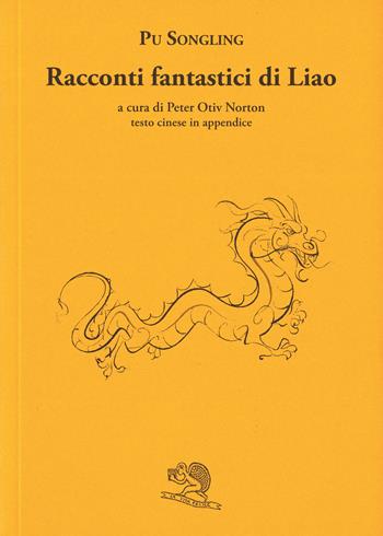 I racconti fantastici di Liao - Songling Pu - Libro La Vita Felice 2012, Il piacere di leggere | Libraccio.it