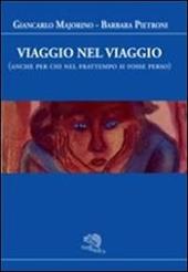 Viaggio nel viaggio (anche per chi nel frattempo si fosse perso)