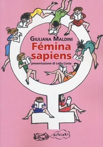 Femina sapiens - Giuliana Maldini - Libro La Vita Felice 2013, Nuvolarî | Libraccio.it