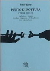 Punto di rottura. Poesie scelte. Testo inglese a fronte