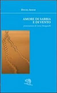Amore di sabbia e di vento - Douha Ahdab - Libro La Vita Felice 2013, Agape | Libraccio.it